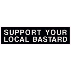 SUPPORT YOUR LOCAL BASTARD OG LOGO 180mm